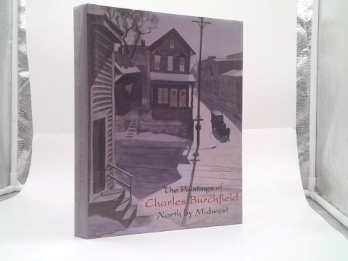 Paintings of Charles Burchfield: North by Midwest