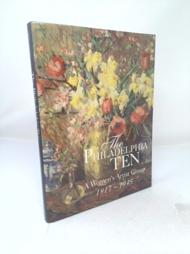 The Philadelphia Ten: A Women's Artist Group 1917-1945