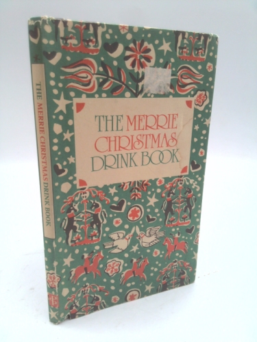 The Merrie Christmas Drink Book
