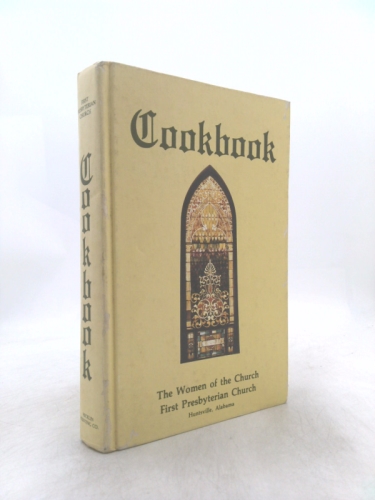 Cookbook Of The First Presbyterian Church (Huntsville Alabama Chapter)