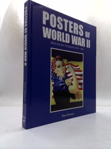 Posters of World War II: Allied and Axis Propaganda 1939-1945