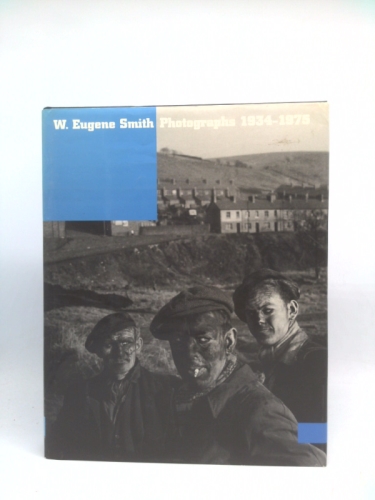 W. Eugene Smith Photographs 1934-1975