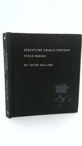 Discipline Equals Freedom: Field Manual