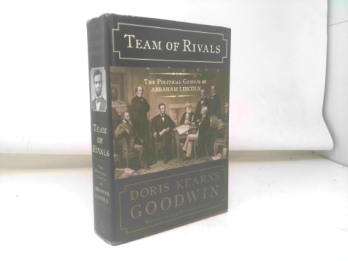 Team of Rivals: The Political Genius of Abraham Lincoln