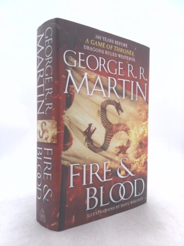 Fire & Blood: 300 Years Before a Game of Thrones