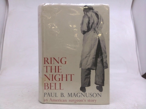 RING THE NIGHT BELL: An American Surgeon's Story