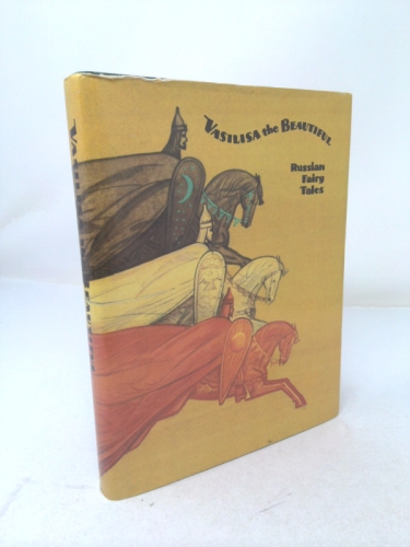 Vasilisa the Beautiful: Russian Fairy Tales.