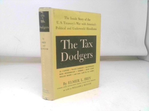 The tax dodgers: The inside story of the T-men's war with America's political and underworld hoodlums