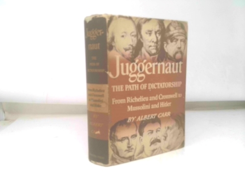 Juggernaut;: The path of dictatorship, (Essay index reprint series)