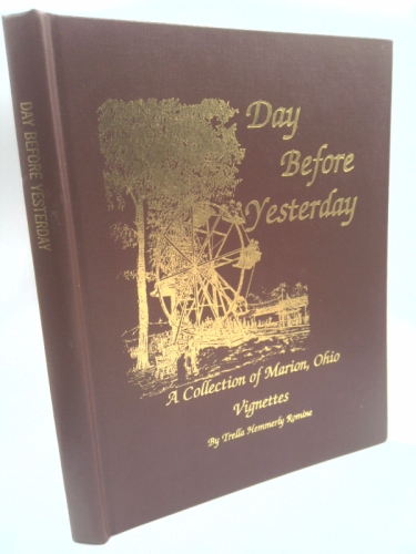 Day before yesterday: A collection of Marion, Ohio vignettes