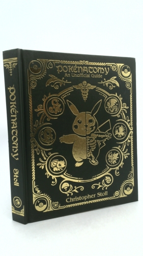 Pokenatomy An Unofficial Guide (Green and Gold Edition)