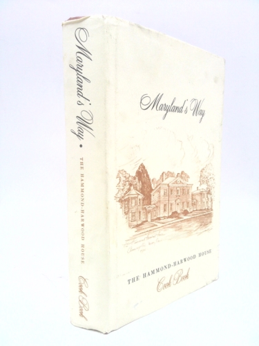 Maryland's Way: The Hammond-Harwood House Cook Book