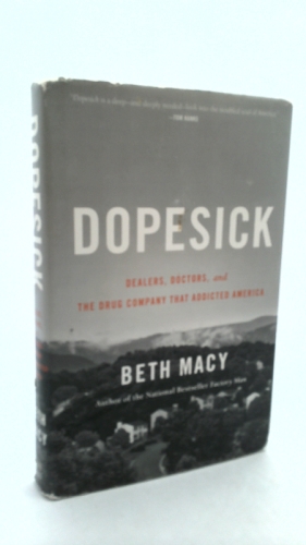 Dopesick: Dealers, Doctors, and the Drug Company That Addicted America