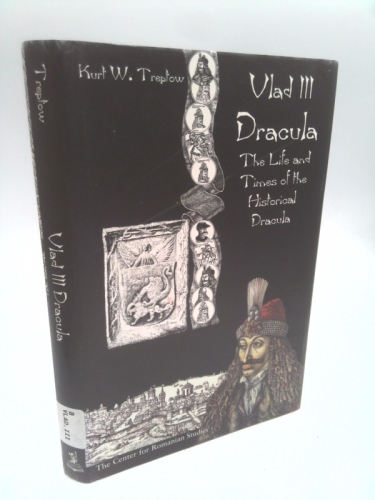 Vlad III Dracula: The Life and Times of the Historical Dracula