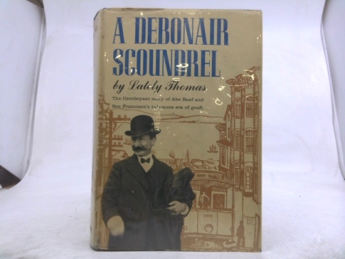 A Debonair Scoundrel: An Episode in the Moral History of San Francisco