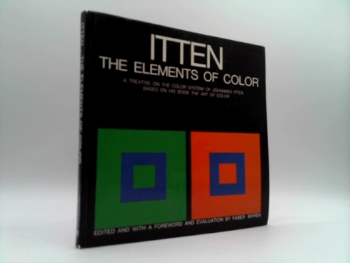 The Elements of Color: A Treatise on the Color System of Johannes Itten Based on His Book the Art of Color