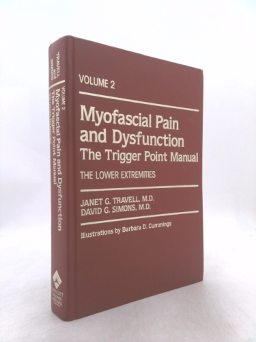 Myofascial Pain and Dysfunction: The Trigger Point Manual, Vol. 2: The Lower Extremities