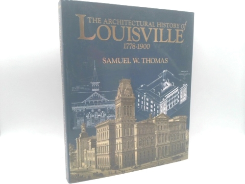 The Architectural History of Louisville 1778-1900