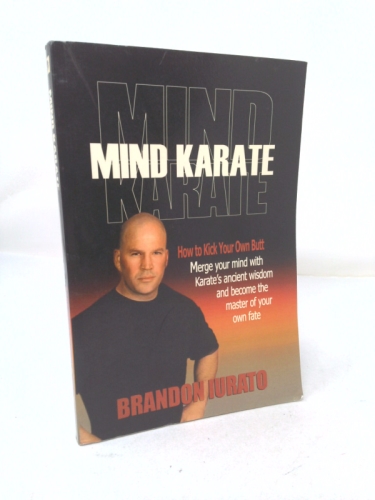 Mind Karate: How to Kick Your Own Butt