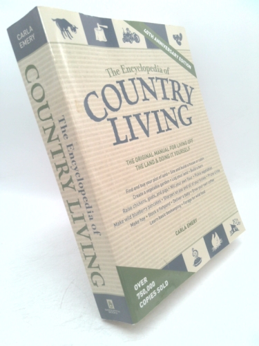 Encyclopedia of Country Living, 40th Anniversary Edition : The Original Manual for Living off the Land and Doing It Yourself