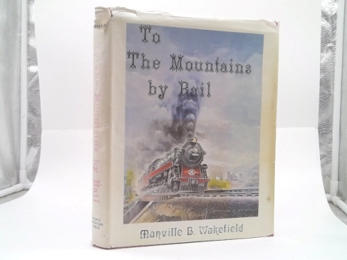 To the Mountains by Rail: People, Events, and Tragedies... the New York, Ontario and Western Railway and the Famous Sullivan County Resorts