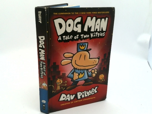 Dog Man: A Tale of Two Kitties: A Graphic Novel (Dog Man #3): From the Creator of Captain Underpants: Volume 3