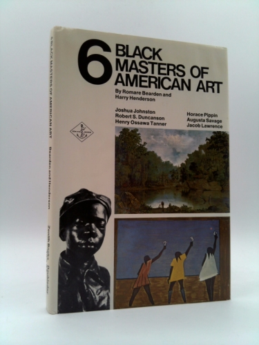 Six Black Masters of American Art: Joshua Johnston / Robert S. Duncanson / Henry Ossawa Tanner / Horace Pippin / Augusta Savage / Jacob Lawrence