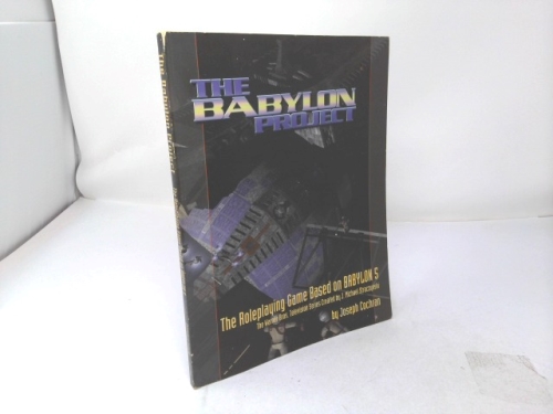 The Babylon Project: The Roleplaying Game Based on Babylon 5 (Babylon Project RPG)