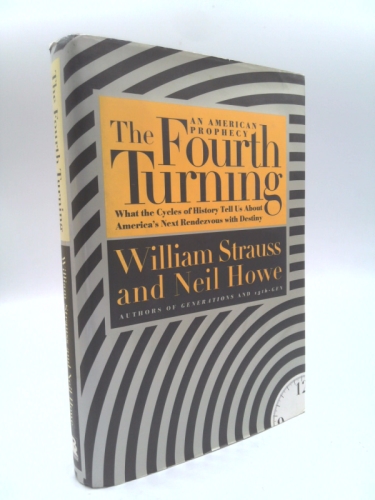 The Fourth Turning: An American Prophecy