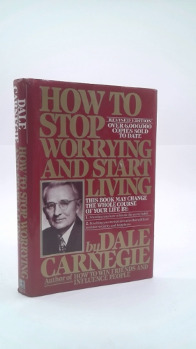 How to Stop Worrying and Start Living