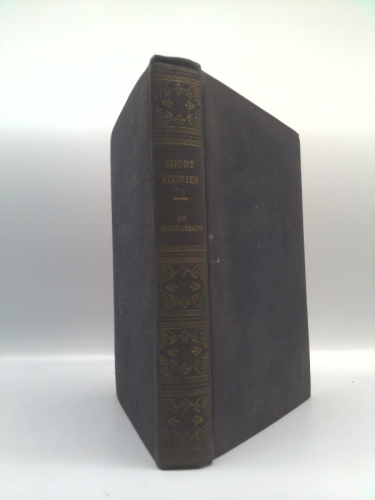 Short Stories of de Maupassant: Including The Necklace, Love, The Piece of String, Babette, and Ball-of-Fat.