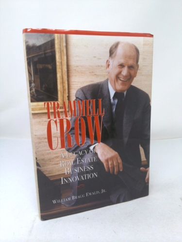 Trammell Crow: A Legacy of Real Estate Business Innovation