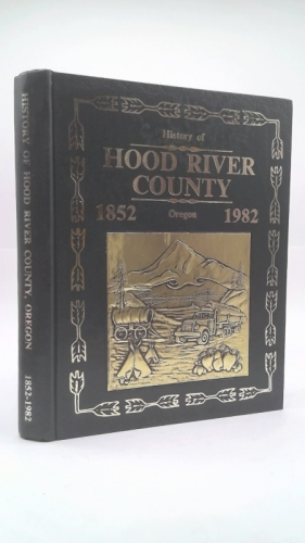 History of Hood River County, Oregon, 1852-1982