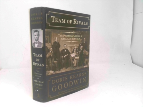 Team of Rivals: The Political Genius of Abraham Lincoln