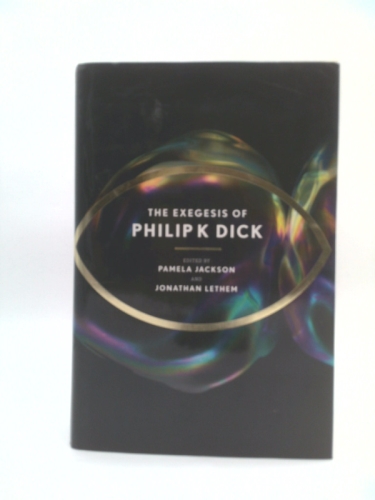 The Exegesis of Philip K. Dick