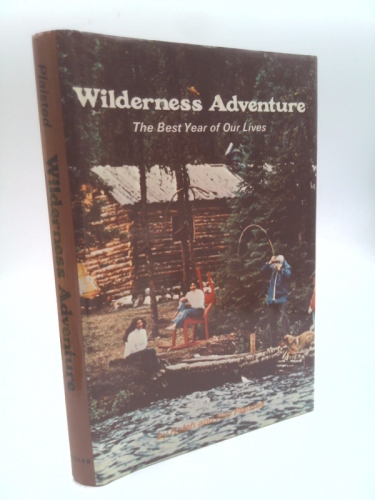 Wilderness adventure: The best year of our lives