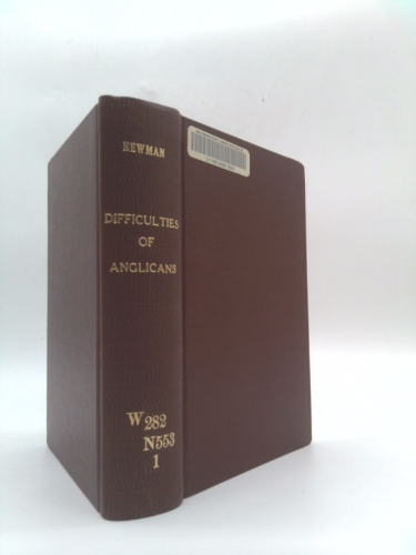 Certain Difficulties Felt By Anglicans in Catholic Teaching Considered. [2-volume set]