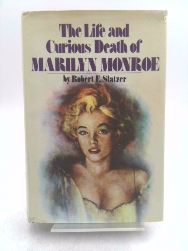 The life and curious death of Marilyn Monroe