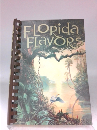 Florida Flavors: For Natives and Newcomers