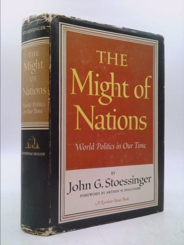 The Might of Nations - World Politics in Our Time