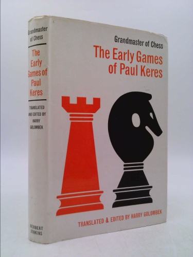 Grandmaster of Chess The Early Games of Paul Keres