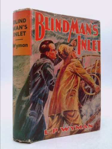 RARE 1932 1ST EDITION BLIND MAN'S INLET MAINE COAST WITH GREAT DUST JACKET GIFT [Hardcover] L.P. WYMAN