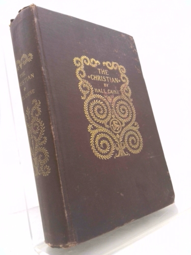 cover of THE CHRISTIAN A story By HALL CAINE 1897 first edition, the cover is a dark brown with gold title and detailing in the center