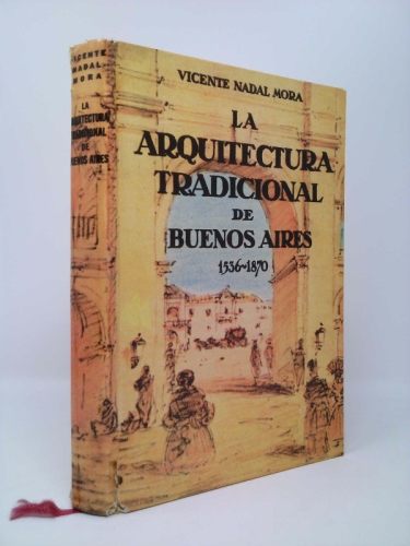 ARQUITECTURA TRADICIONAL DE BUENOS AIRES, 1536-1870