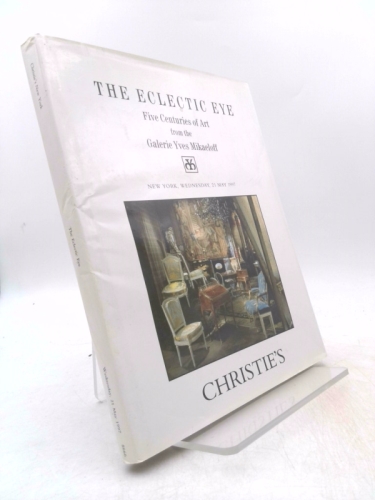 The Eclectic Eye: Five Centuries of Art from the Galerie Yves Mikaeloff, New York, Wednesday 21 May 1997