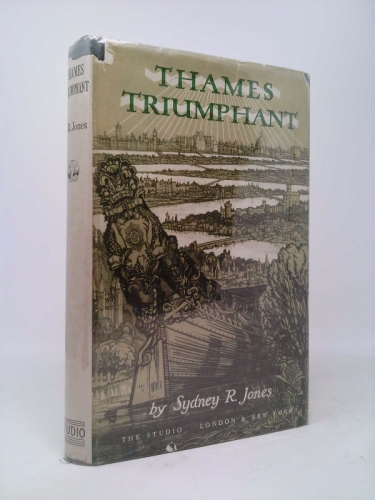 THAMES TRIUMPHANT. A COMPANION WORK TO ''LONDON TRIUMPHANT.''