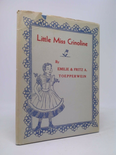 Rare 1951 Little Miss Crinoline, Fritz A.Toepperwein Signed Adventures Girl Mill Farm [Hardcover] Fritz A. Toepperwein