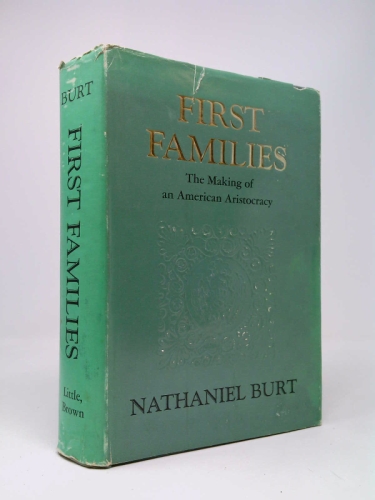 First Families: The Making of an American Aristocracy