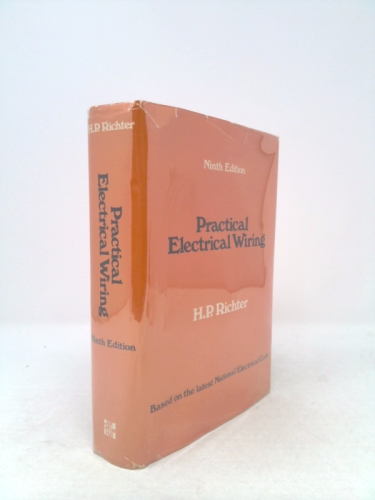 Practical Electrical Wiring: by Richter, Herbert P.