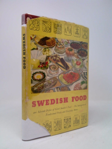 Swedish food;: 200 selected Swedish dishes, the smo¨rga°sbord, traditional party and everyday menus